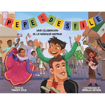 Pepe Y El Desfile (Un Libro Ilustrado Para Ni簽os Sobre La Celebraci籀n del D穩a de la Hispanidad) (Pepe and the Parade) (Spanish Edition)