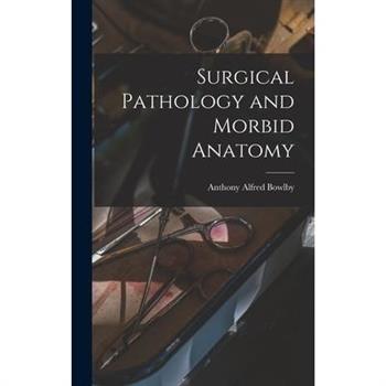 Surgical Pathology and Morbid Anatomy