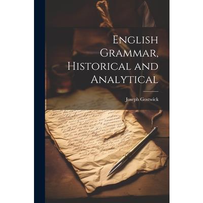 English Grammar, Historical and Analytical