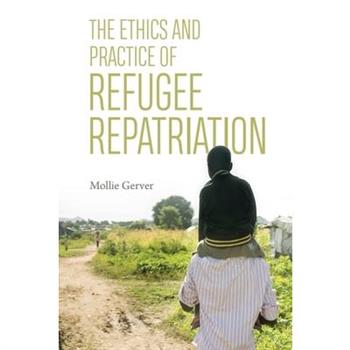 The Ethics and Practice of Refugee Repatriation