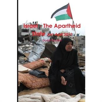 Israel - The Apartheid State Jan-April 2019