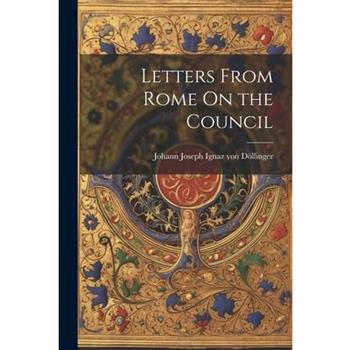 Letters From Rome On the Council