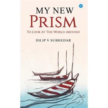 My New Prism To Look At the World Around