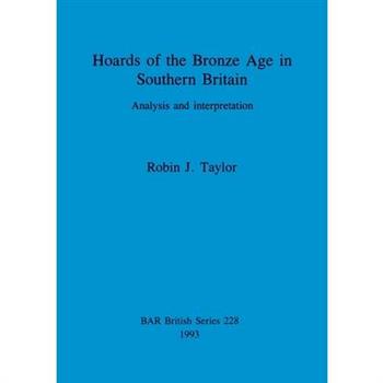 Hoards of the Bronze Age in Southern Britain