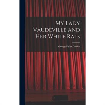 My Lady Vaudeville and Her White Rats