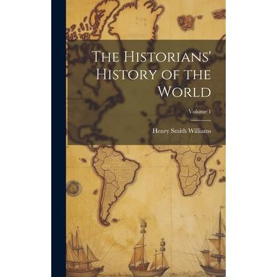 The Historians' History of the World; Volume 1