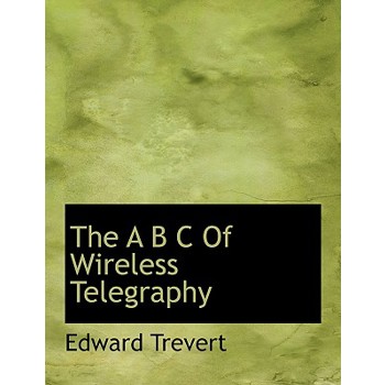 The A B C of Wireless Telegraphy