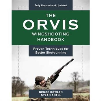 The Orvis Wingshooting Handbook, Fully Revised and Updated