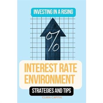 Investing in a Rising Interest Rate Environment