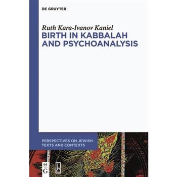 Birth in Kabbalah and Psychoanalysis