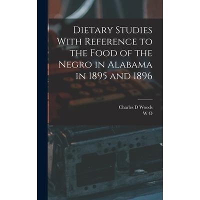 Dietary Studies With Reference to the Food of the Negro in Alabama in 1895 and 1896