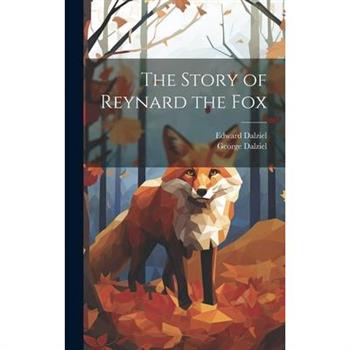 The Story of Reynard the Fox