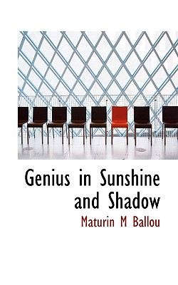 Genius in Sunshine and Shadow