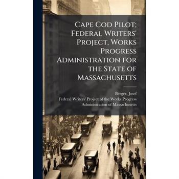 Cape Cod Pilot; Federal Writers' Project, Works Progress Administration for the State of Massachusetts