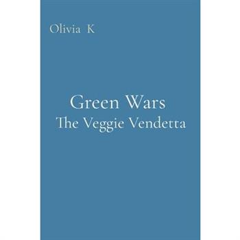 Green Wars The Veggie Vendetta