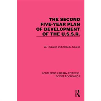 The Second Five-Year Plan of Development of the U.S.S.R.