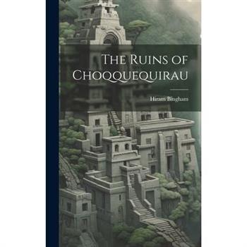 The Ruins of Choqquequirau