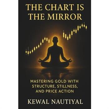 The Chart Is the Mirror The Chart Is the Mirror