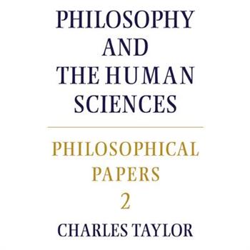Philosophical Papers: Volume 2, Philosophy and the Human Sciences