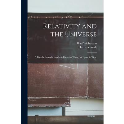 Relativity and the Universe; a Popular Introduction Into Einsteins Theory of Space & Time
