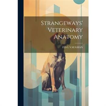 Strangeways' Veterinary Anatomy