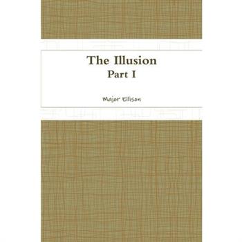 The Illusion-Part I