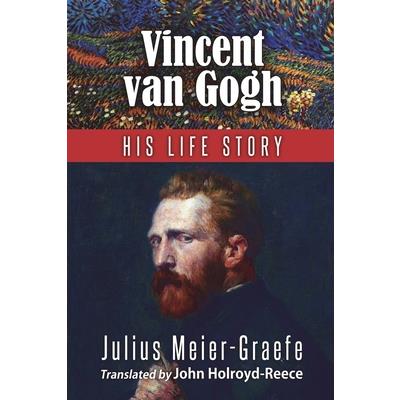 Vincent Van Gogh - His Life Story (English Edition)