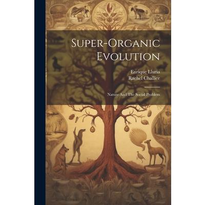 Super-Organic Evolution