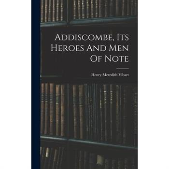 Addiscombe, Its Heroes And Men Of Note