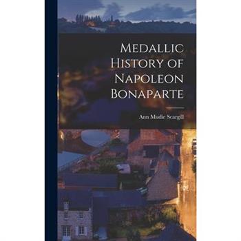 Medallic History of Napoleon Bonaparte