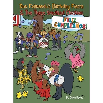 Don Fernando’s Birthday Fiesta & the Three Speckled Chickens