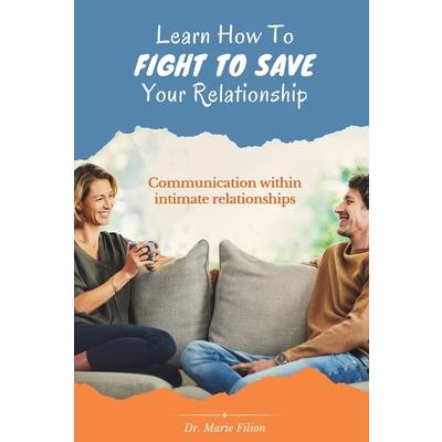Learn How to Fight to Save Your Relationship