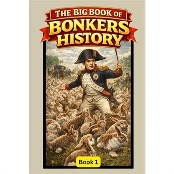 The Big Book of Bonkers History