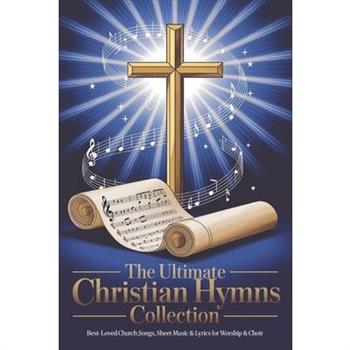 The Ultimate Christian Hymns Collection with Musical Notes
