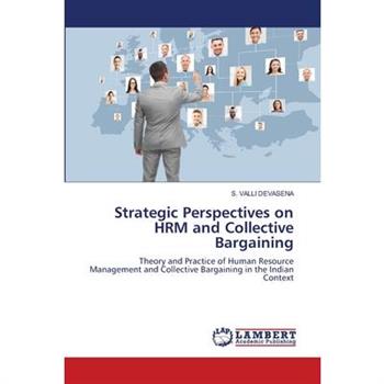 Strategic Perspectives on HRM and Collective Bargaining