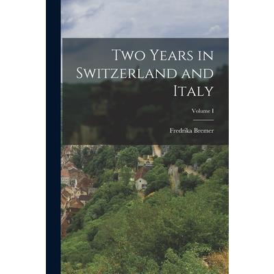 Two Years in Switzerland and Italy; Volume I