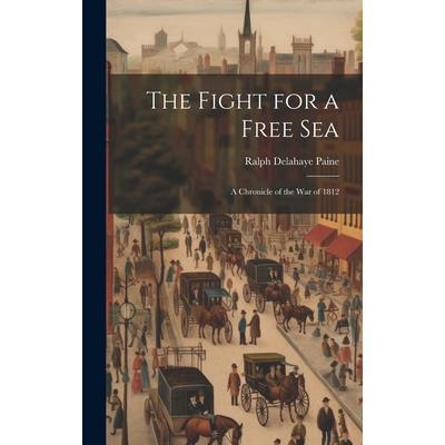 The Fight for a Free Sea The Fight for a Free Sea