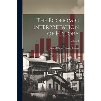 The Economic Interpretation of History; Volume I