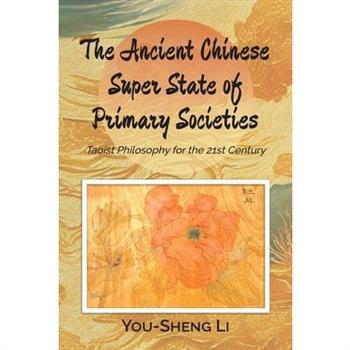 The Ancient Chinese Super State of Primary Societies