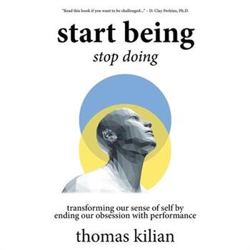 Start Being, Stop Doing Start Being, Stop Doing