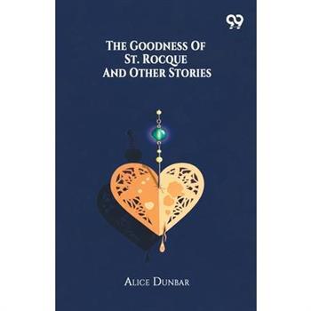 The Goodness Of St. Rocque And Other Stories
