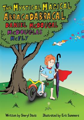 The Mystical Magical Abracadabracal Daniel McDougal McDouglas McFly