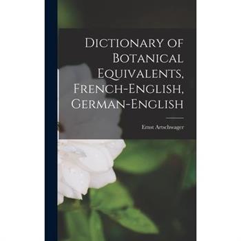 Dictionary of Botanical Equivalents, French-English, German-English