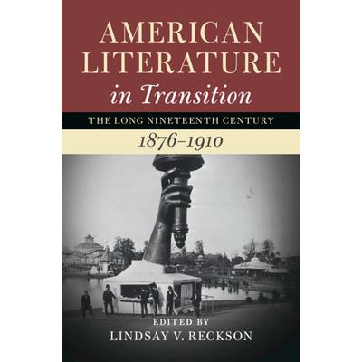 American Literature in Transition, 1876-1910: Volume 4