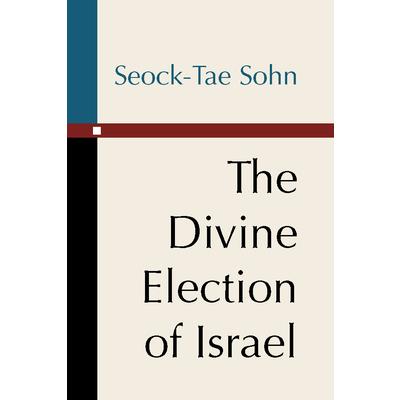 The Divine Election of Israel