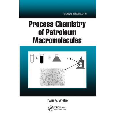 Process Chemistry of Petroleum Macromolecules