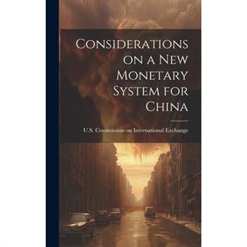 Considerations on a New Monetary System for China