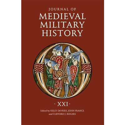 Journal of Medieval Military History: Volume XXI