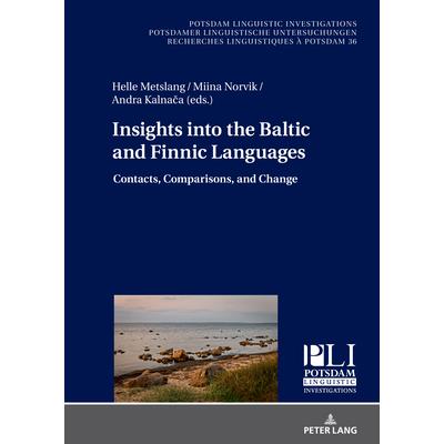 Insights into the Baltic and Finnic Languages; Contacts, Comparisons, and Change