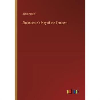 Shakspeare's Play of the Tempest Shakspeare's Play of the Tempest